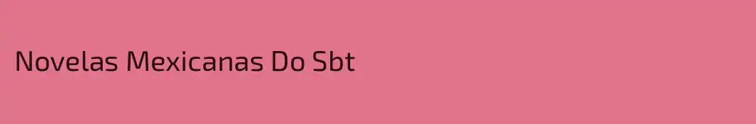 Novelas Mexicanas Do Sbt